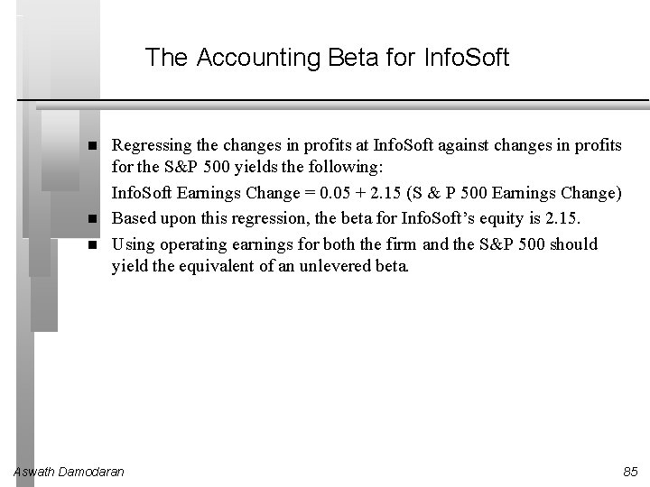 The Accounting Beta for Info. Soft Regressing the changes in profits at Info. Soft