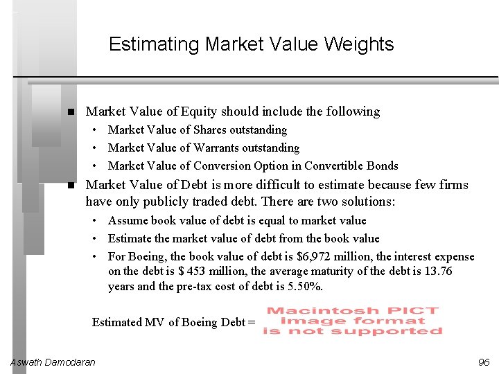 Estimating Market Value Weights Market Value of Equity should include the following • Market