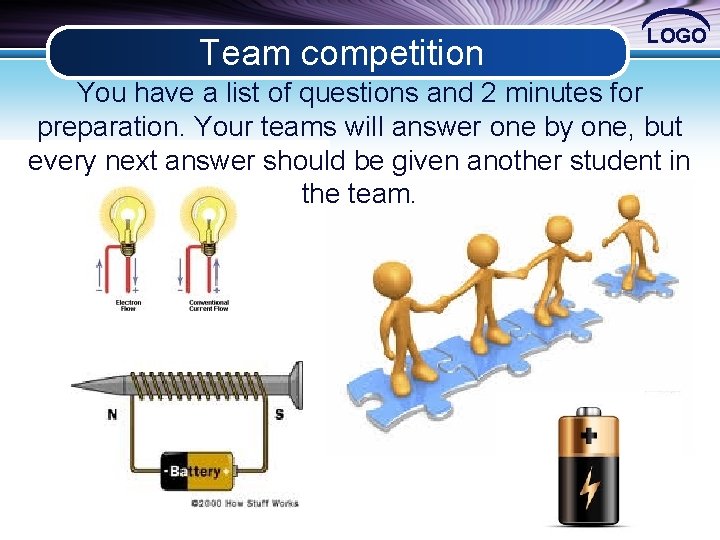 Team competition LOGO You have a list of questions and 2 minutes for preparation.
