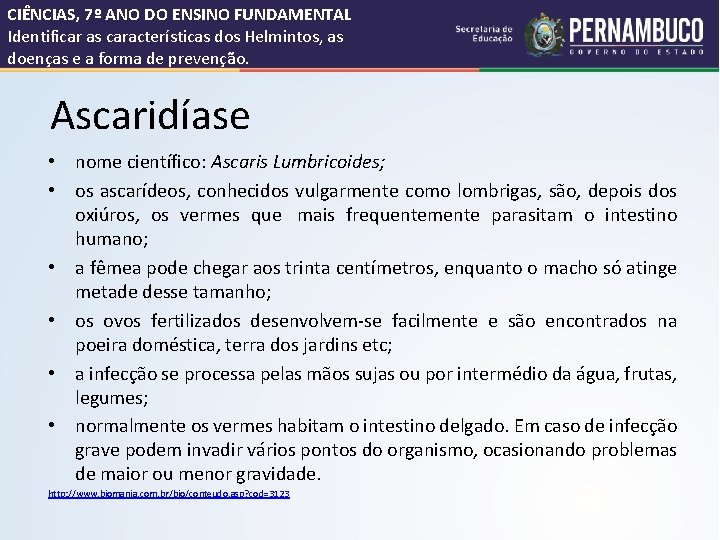 CIÊNCIAS, 7º ANO DO ENSINO FUNDAMENTAL Identificar as características dos Helmintos, as doenças e