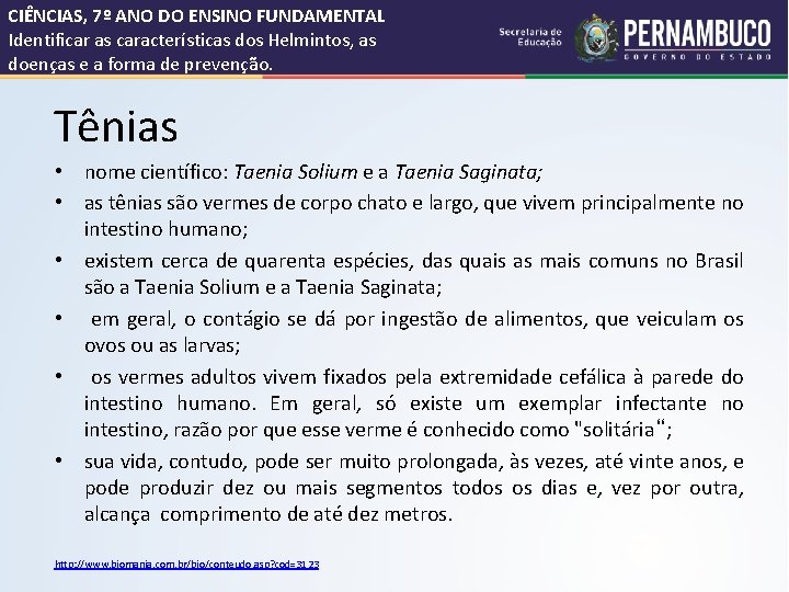 CIÊNCIAS, 7º ANO DO ENSINO FUNDAMENTAL Identificar as características dos Helmintos, as doenças e