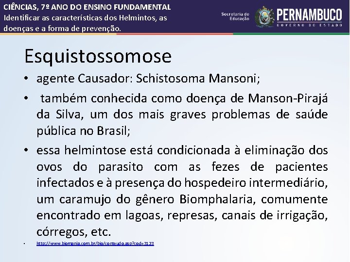 CIÊNCIAS, 7º ANO DO ENSINO FUNDAMENTAL Identificar as características dos Helmintos, as doenças e