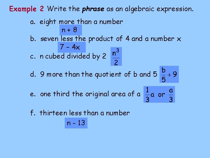 Example 2 Write the phrase as an algebraic expression. a. eight more than a