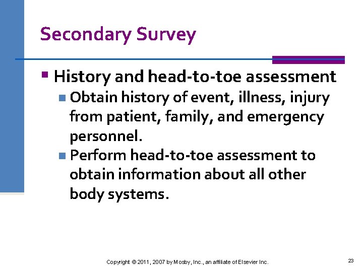 Secondary Survey § History and head-to-toe assessment n Obtain history of event, illness, injury