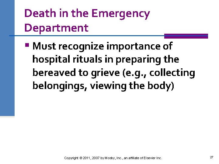 Death in the Emergency Department § Must recognize importance of hospital rituals in preparing