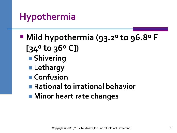 Hypothermia § Mild hypothermia (93. 2º to 96. 8º F [34º to 36º C])