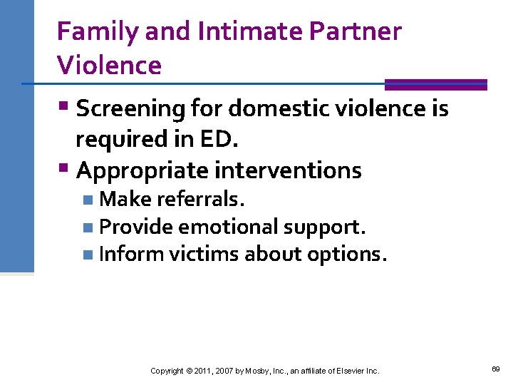Family and Intimate Partner Violence § Screening for domestic violence is required in ED.