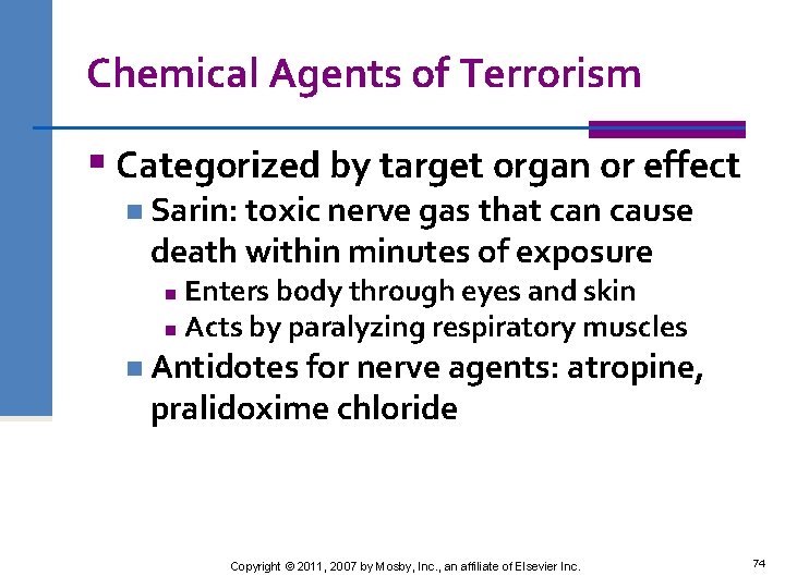 Chemical Agents of Terrorism § Categorized by target organ or effect n Sarin: toxic