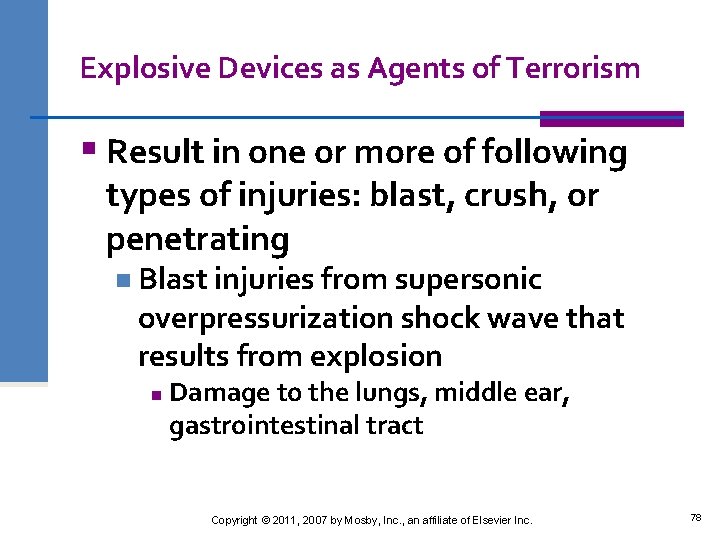 Explosive Devices as Agents of Terrorism § Result in one or more of following