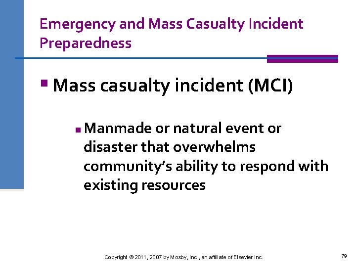 Emergency and Mass Casualty Incident Preparedness § Mass casualty incident (MCI) n Manmade or