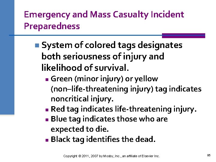 Emergency and Mass Casualty Incident Preparedness n System of colored tags designates both seriousness