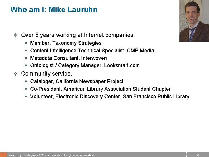 Who am I: Mike Lauruhn v Over 8 years working at Internet companies. §