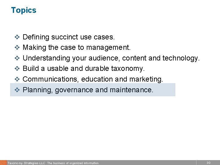 Topics v Defining succinct use cases. v Making the case to management. v Understanding