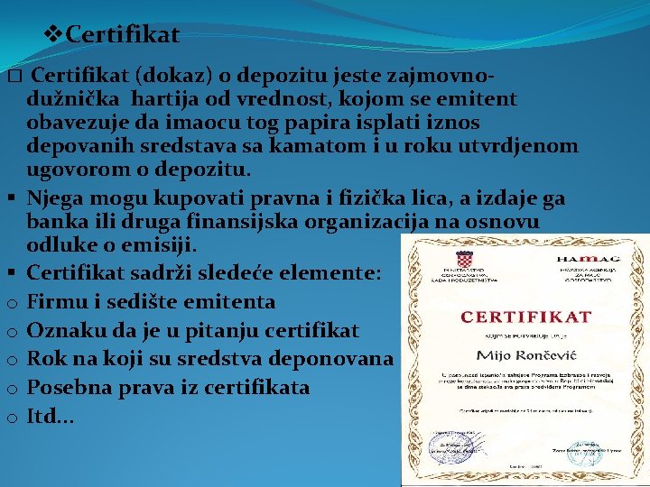 v. Certifikat � § § o o o Certifikat (dokaz) o depozitu jeste zajmovnodužnička