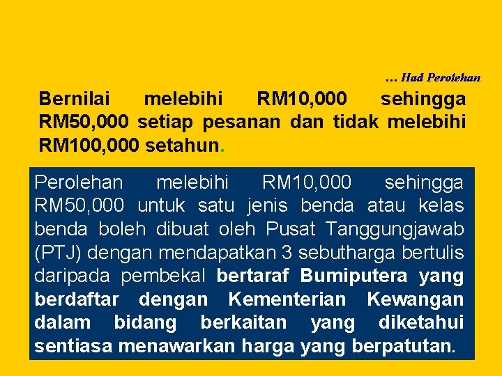 … Had Perolehan Bernilai melebihi RM 10, 000 sehingga RM 50, 000 setiap pesanan