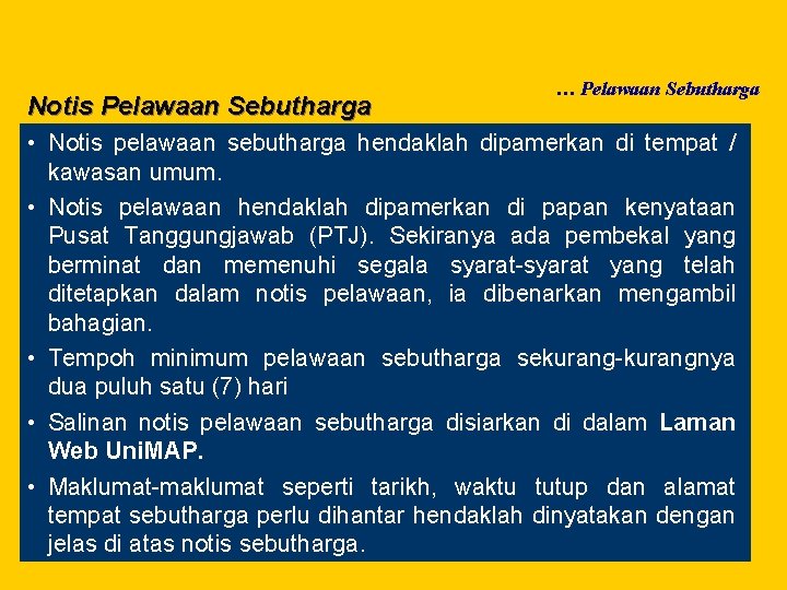 Notis Pelawaan Sebutharga … Pelawaan Sebutharga • Notis pelawaan sebutharga hendaklah dipamerkan di tempat