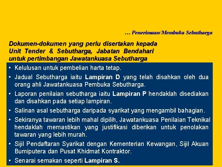 … Penerimaan/Membuka Sebutharga Dokumen-dokumen yang perlu disertakan kepada Unit Tender & Sebutharga, Jabatan Bendahari