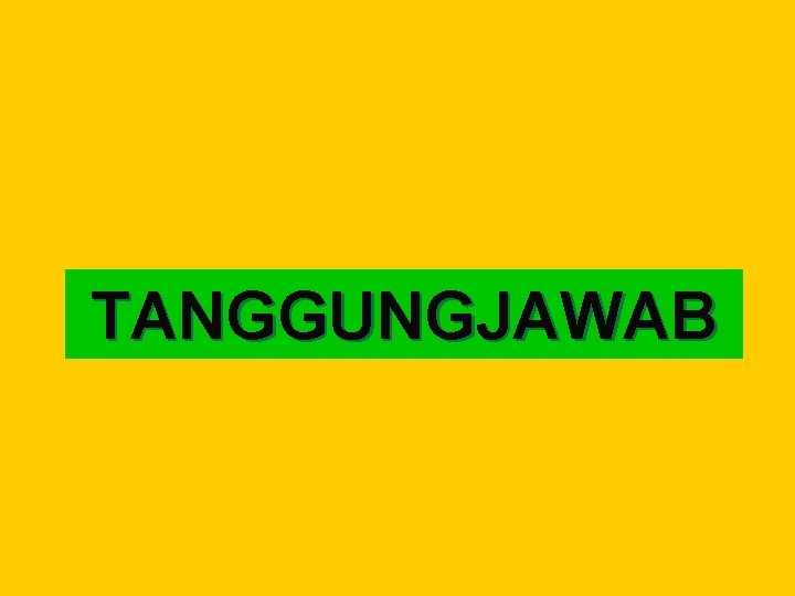 TANGGUNGJAWAB 
