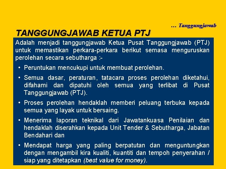TANGGUNGJAWAB KETUA PTJ … Tanggungjawab Adalah menjadi tanggungjawab Ketua Pusat Tanggungjawab (PTJ) untuk memastikan