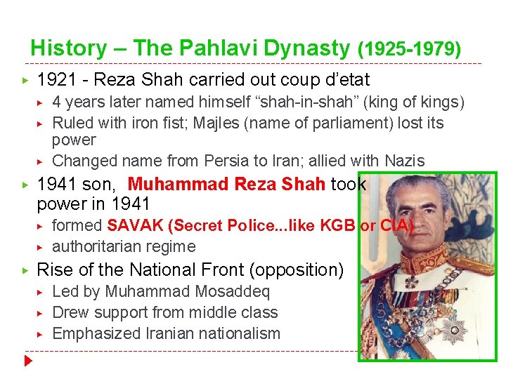 History – The Pahlavi Dynasty (1925 -1979) ▶ 1921 - Reza Shah carried out History – The Pahlavi Dynasty (1925 -1979) ▶ 1921 - Reza Shah carried out