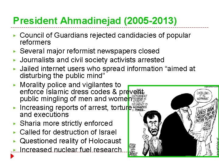 President Ahmadinejad (2005 -2013) ▶ ▶ ▶ ▶ ▶ Council of Guardians rejected candidacies