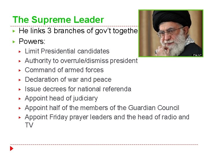 The Supreme Leader ▶ ▶ He links 3 branches of gov’t together Powers: ▶