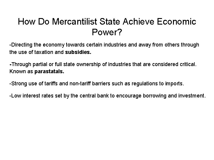 How Do Mercantilist State Achieve Economic Power? -Directing the economy towards certain industries and