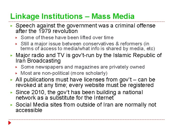 Linkage Institutions – Mass Media ▶ Speech against the government was a criminal offense