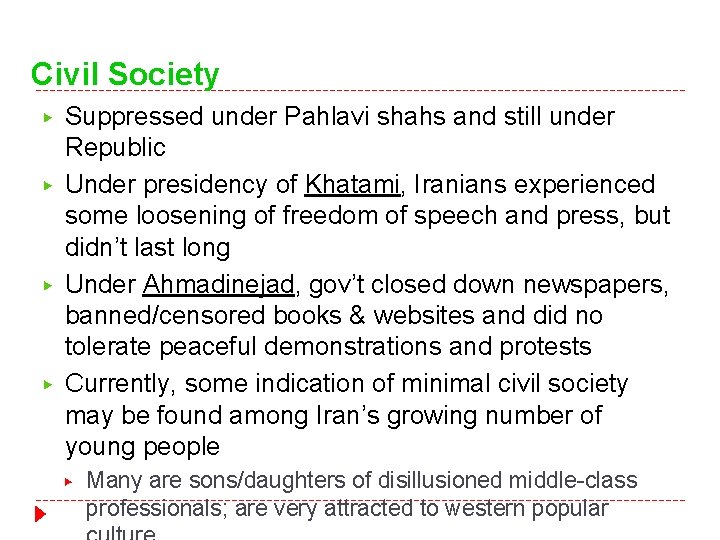 Civil Society ▶ ▶ Suppressed under Pahlavi shahs and still under Republic Under presidency Civil Society ▶ ▶ Suppressed under Pahlavi shahs and still under Republic Under presidency