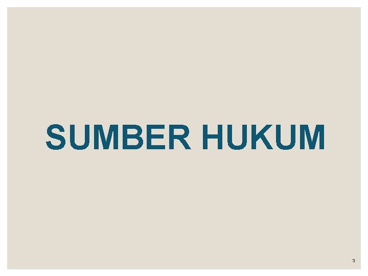 SUMBER HUKUM 3 