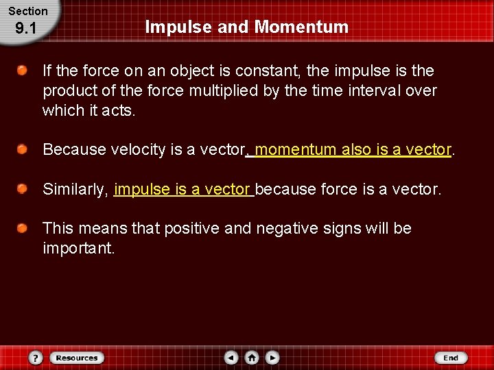 Section 9. 1 Impulse and Momentum If the force on an object is constant, Section 9. 1 Impulse and Momentum If the force on an object is constant,