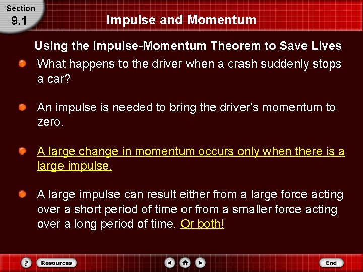 Section 9. 1 Impulse and Momentum Using the Impulse-Momentum Theorem to Save Lives What Section 9. 1 Impulse and Momentum Using the Impulse-Momentum Theorem to Save Lives What