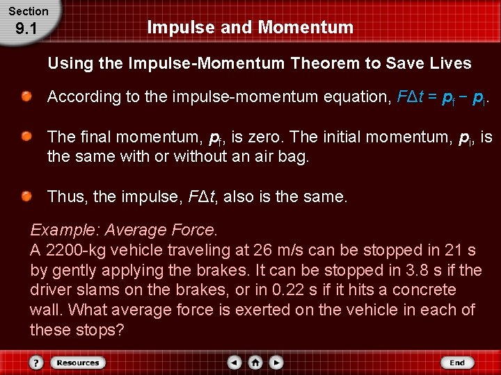 Section 9. 1 Impulse and Momentum Using the Impulse-Momentum Theorem to Save Lives According Section 9. 1 Impulse and Momentum Using the Impulse-Momentum Theorem to Save Lives According