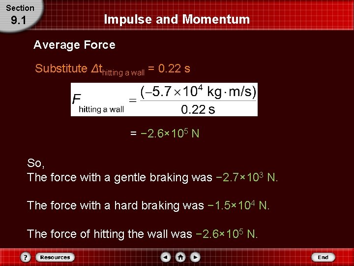 Section 9. 1 Impulse and Momentum Average Force Substitute Δthitting a wall = 0. Section 9. 1 Impulse and Momentum Average Force Substitute Δthitting a wall = 0.