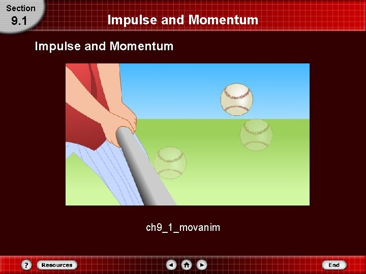 Section 9. 1 Impulse and Momentum ch 9_1_movanim Section 9. 1 Impulse and Momentum ch 9_1_movanim