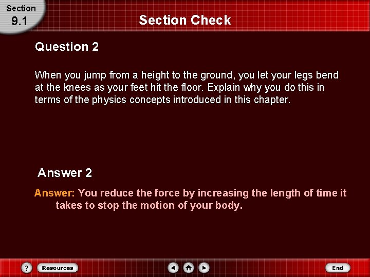 Section Check 9. 1 Question 2 When you jump from a height to the Section Check 9. 1 Question 2 When you jump from a height to the