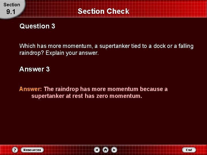 Section 9. 1 Section Check Question 3 Which has more momentum, a supertanker tied Section 9. 1 Section Check Question 3 Which has more momentum, a supertanker tied