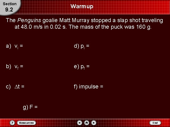 Section Warmup 9. 2 The Penguins goalie Matt Murray stopped a slap shot traveling Section Warmup 9. 2 The Penguins goalie Matt Murray stopped a slap shot traveling