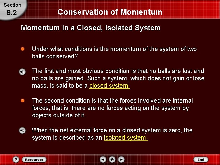 Section 9. 2 Conservation of Momentum in a Closed, Isolated System Under what conditions Section 9. 2 Conservation of Momentum in a Closed, Isolated System Under what conditions
