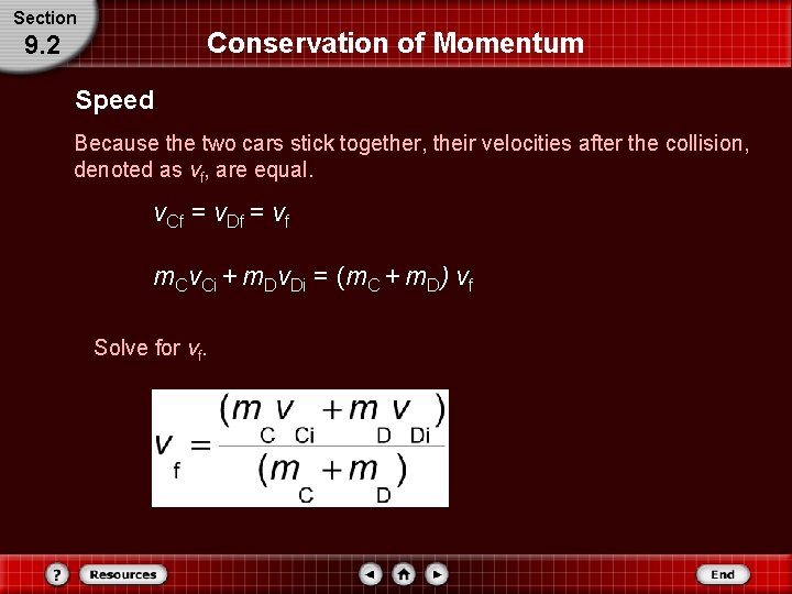 Section Conservation of Momentum 9. 2 Speed Because the two cars stick together, their Section Conservation of Momentum 9. 2 Speed Because the two cars stick together, their