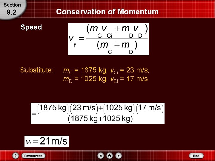 Section 9. 2 Conservation of Momentum Speed Substitute: m. C = 1875 kg, v. Section 9. 2 Conservation of Momentum Speed Substitute: m. C = 1875 kg, v.