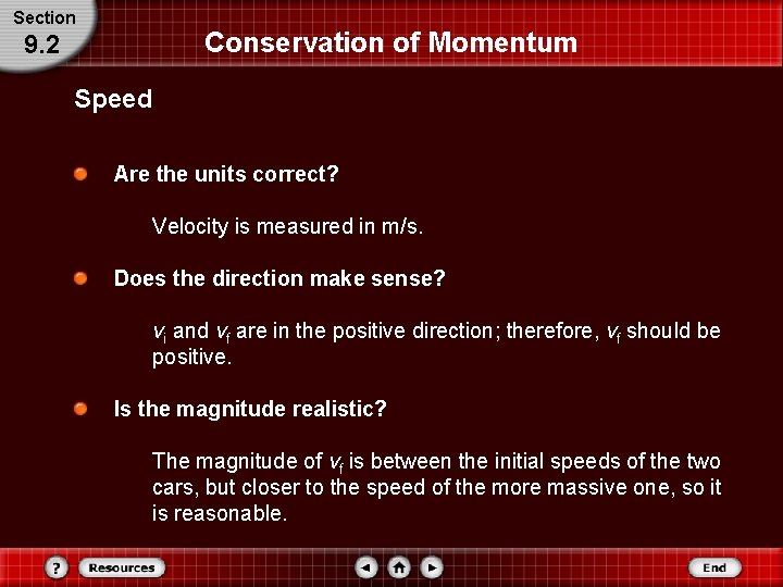 Section Conservation of Momentum 9. 2 Speed Are the units correct? Velocity is measured Section Conservation of Momentum 9. 2 Speed Are the units correct? Velocity is measured