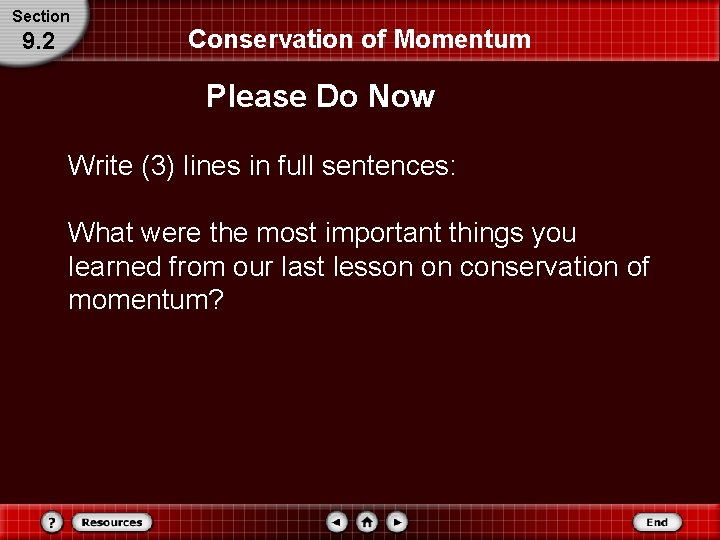 Section 9. 2 Conservation of Momentum Please Do Now Write (3) lines in full Section 9. 2 Conservation of Momentum Please Do Now Write (3) lines in full