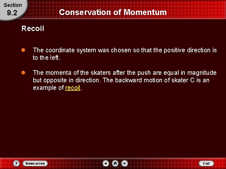 Section Conservation of Momentum 9. 2 Recoil The coordinate system was chosen so that Section Conservation of Momentum 9. 2 Recoil The coordinate system was chosen so that