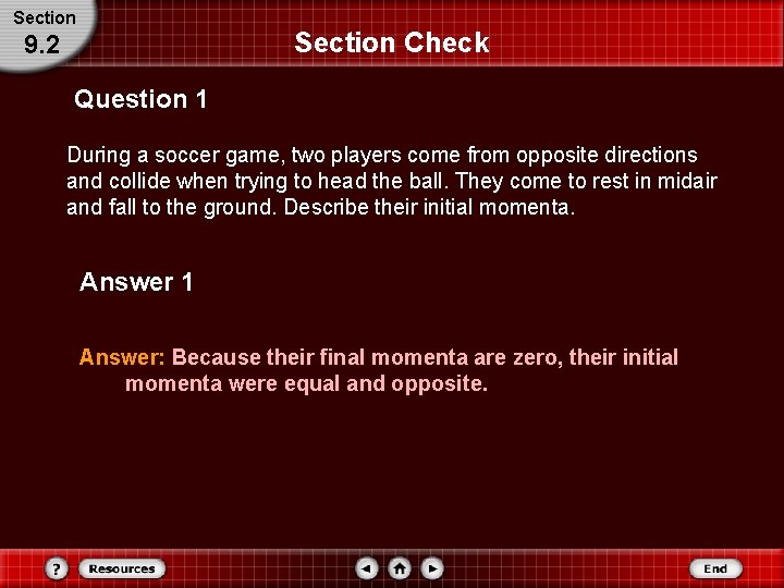 Section Check 9. 2 Question 1 During a soccer game, two players come from Section Check 9. 2 Question 1 During a soccer game, two players come from