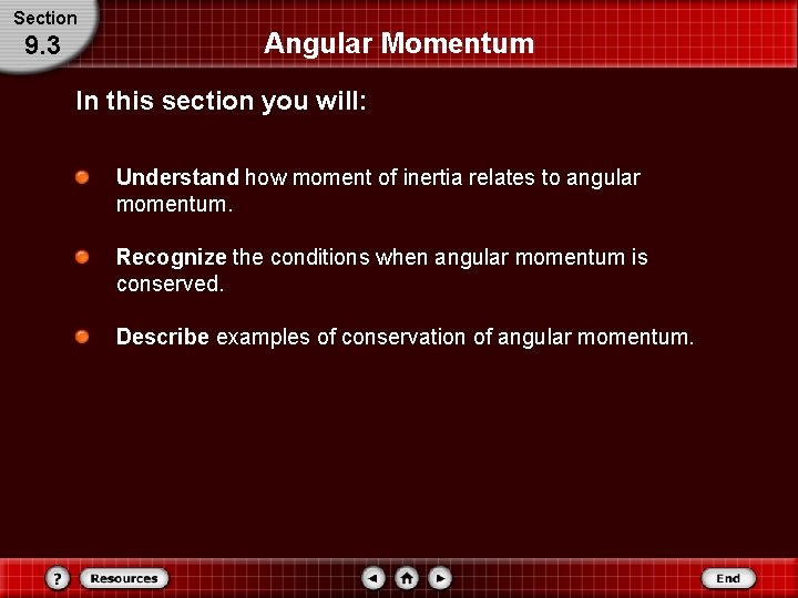 Section 9. 3 Angular Momentum In this section you will: Understand how moment of Section 9. 3 Angular Momentum In this section you will: Understand how moment of