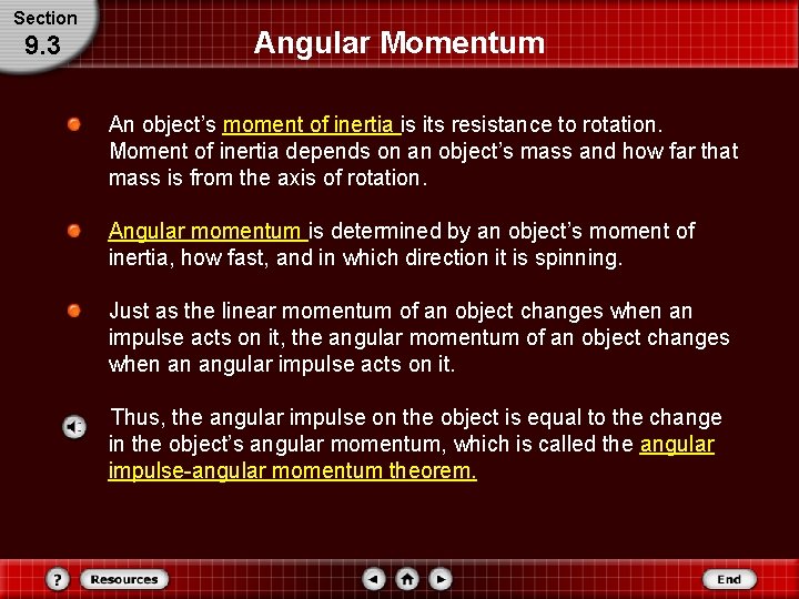 Section 9. 3 Angular Momentum An object’s moment of inertia is its resistance to Section 9. 3 Angular Momentum An object’s moment of inertia is its resistance to