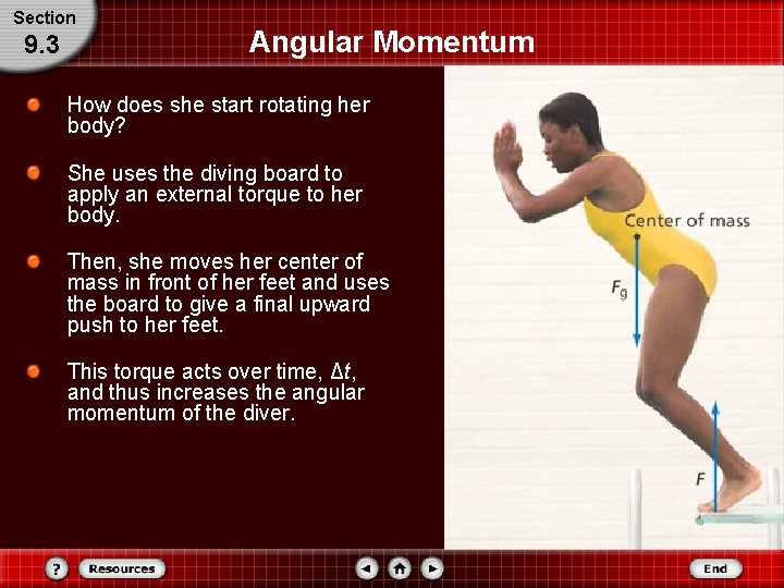 Section 9. 3 Angular Momentum How does she start rotating her body? She uses Section 9. 3 Angular Momentum How does she start rotating her body? She uses
