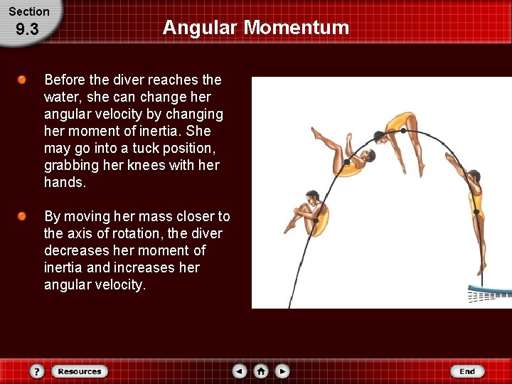 Section 9. 3 Angular Momentum Before the diver reaches the water, she can change Section 9. 3 Angular Momentum Before the diver reaches the water, she can change