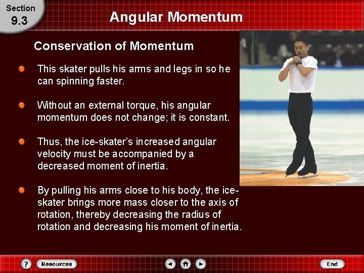 Section 9. 3 Angular Momentum Conservation of Momentum This skater pulls his arms and Section 9. 3 Angular Momentum Conservation of Momentum This skater pulls his arms and